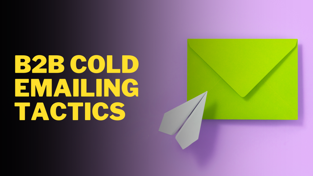 B2B Sales with Cold Emailing Tactics